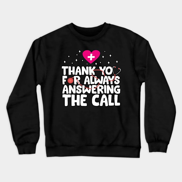 Thank You For Always Answering The Call Crewneck Sweatshirt by thingsandthings